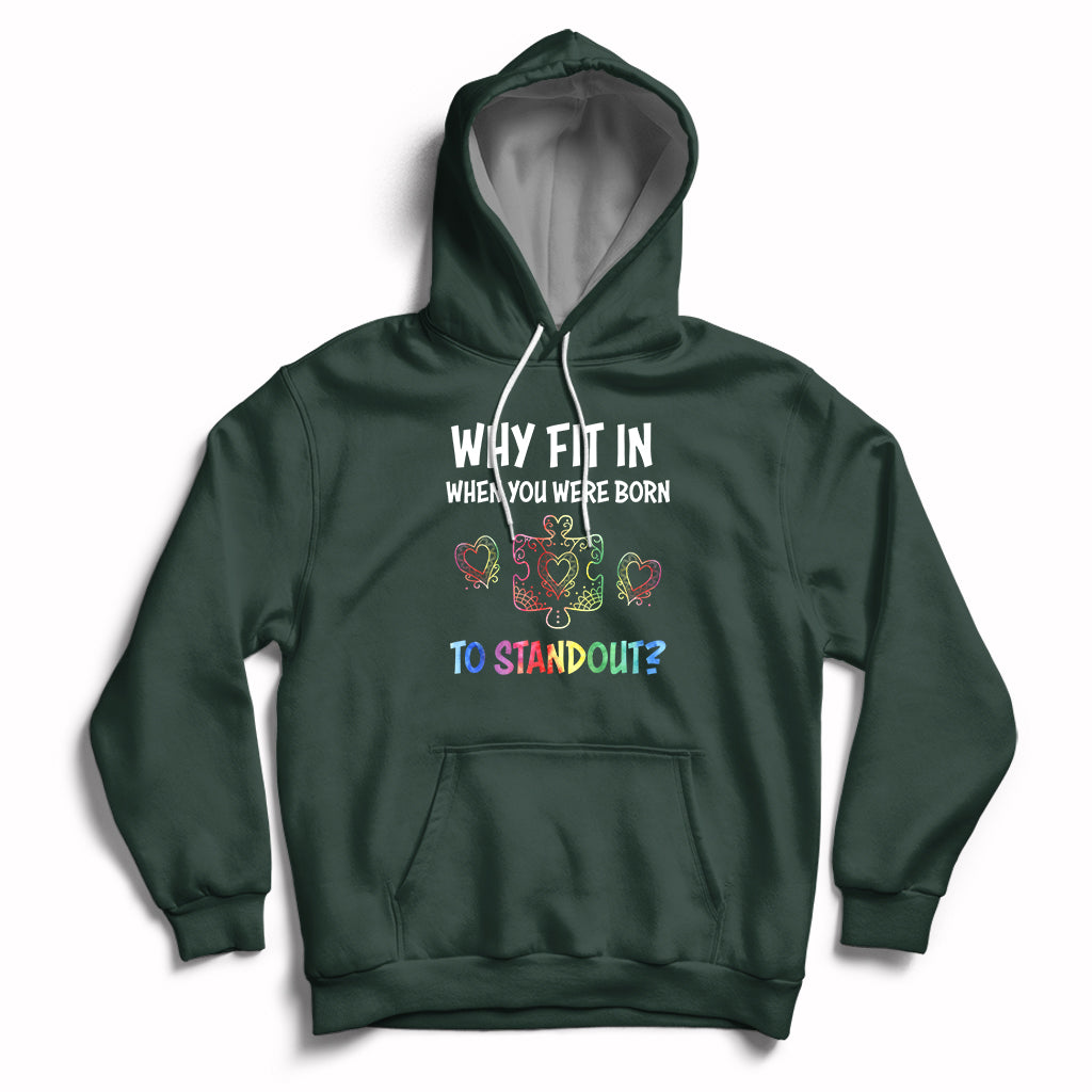 Why Fit In When You Were Born To Stand Out Autism Awareness Hoodie - Wonder Print Shop