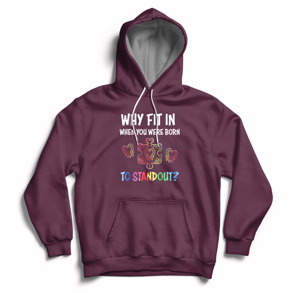 Why Fit In When You Were Born To Stand Out Autism Awareness Hoodie - Wonder Print Shop