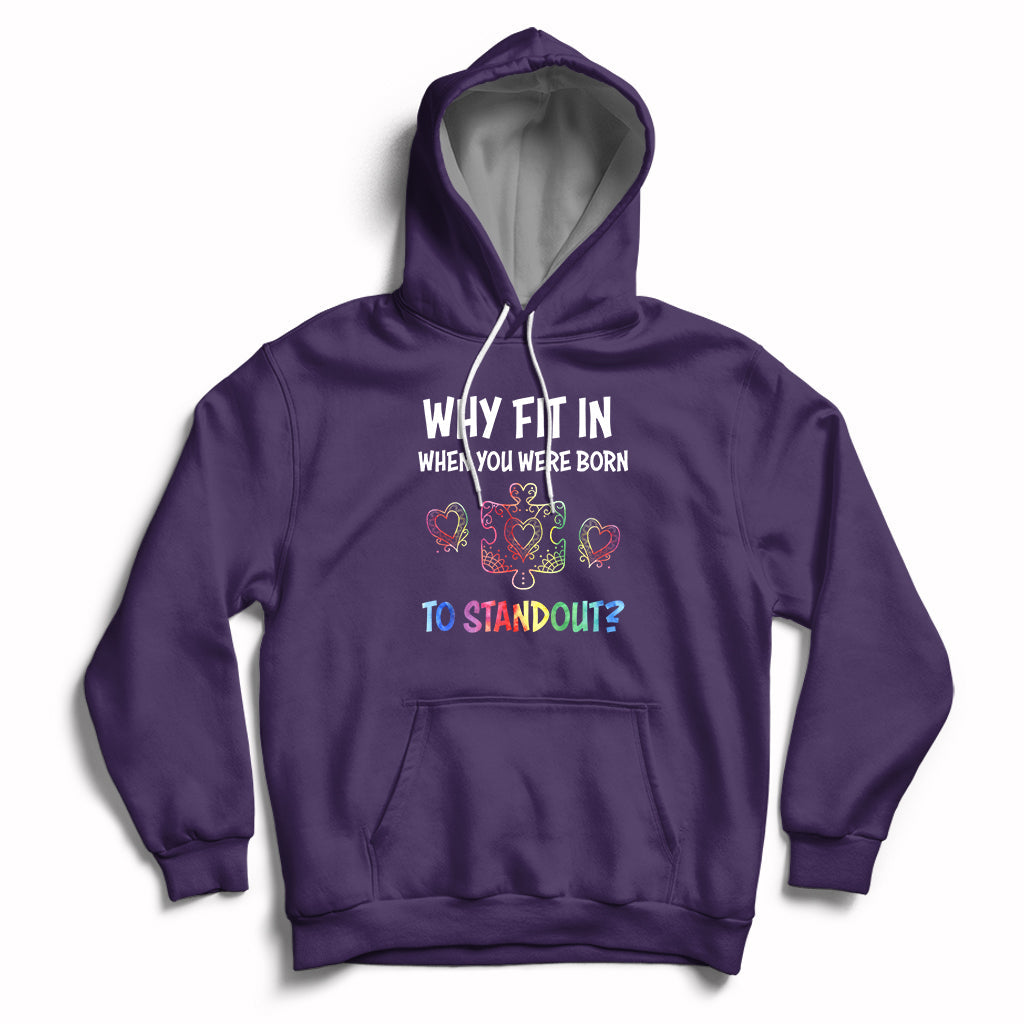 Why Fit In When You Were Born To Stand Out Autism Awareness Hoodie - Wonder Print Shop