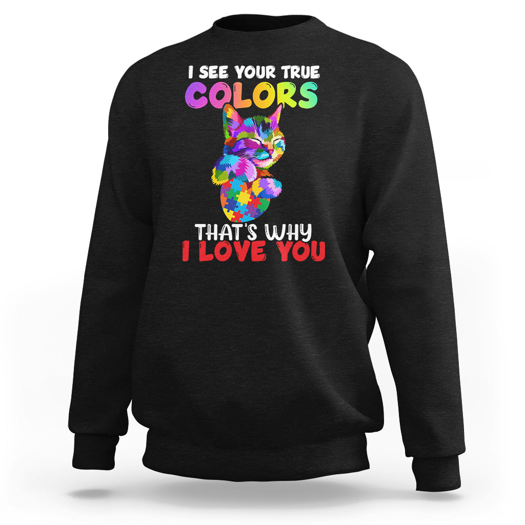 Autism Awareness Acceptance I See Your True Colors Cute Cat Sweatshirt - Wonder Print Shop