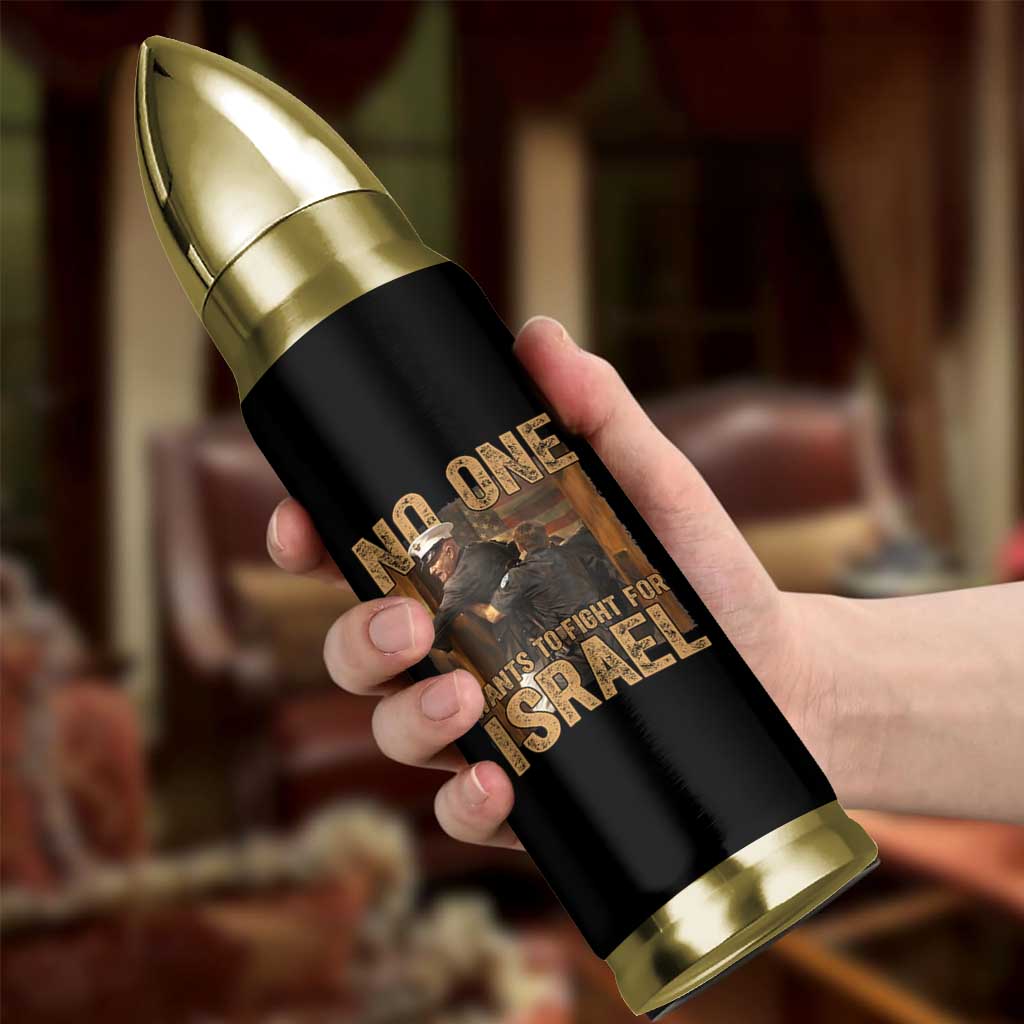 No One Wants To Fight For Israel Bullet Tumbler America First Veteran Message Anti War