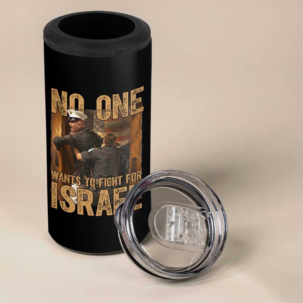 No One Wants To Fight For Israel 4 in 1 Can Cooler Tumbler America First Veteran Message Anti War