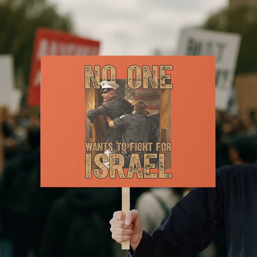 No One Wants To Fight For Israel Protest Sign America First Veteran Message Anti War