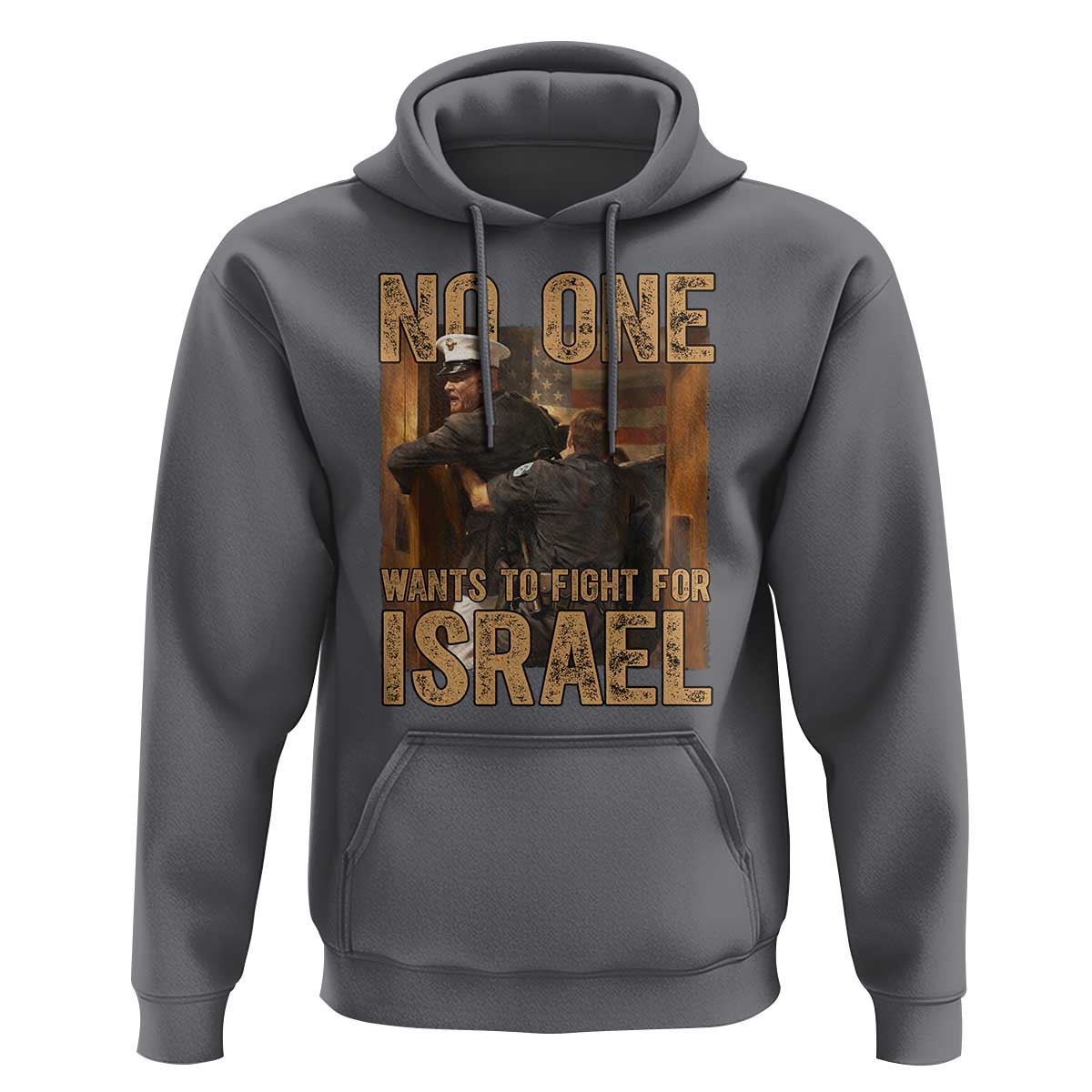 No One Wants To Fight For Israel Hoodie America First Veteran Message Anti War