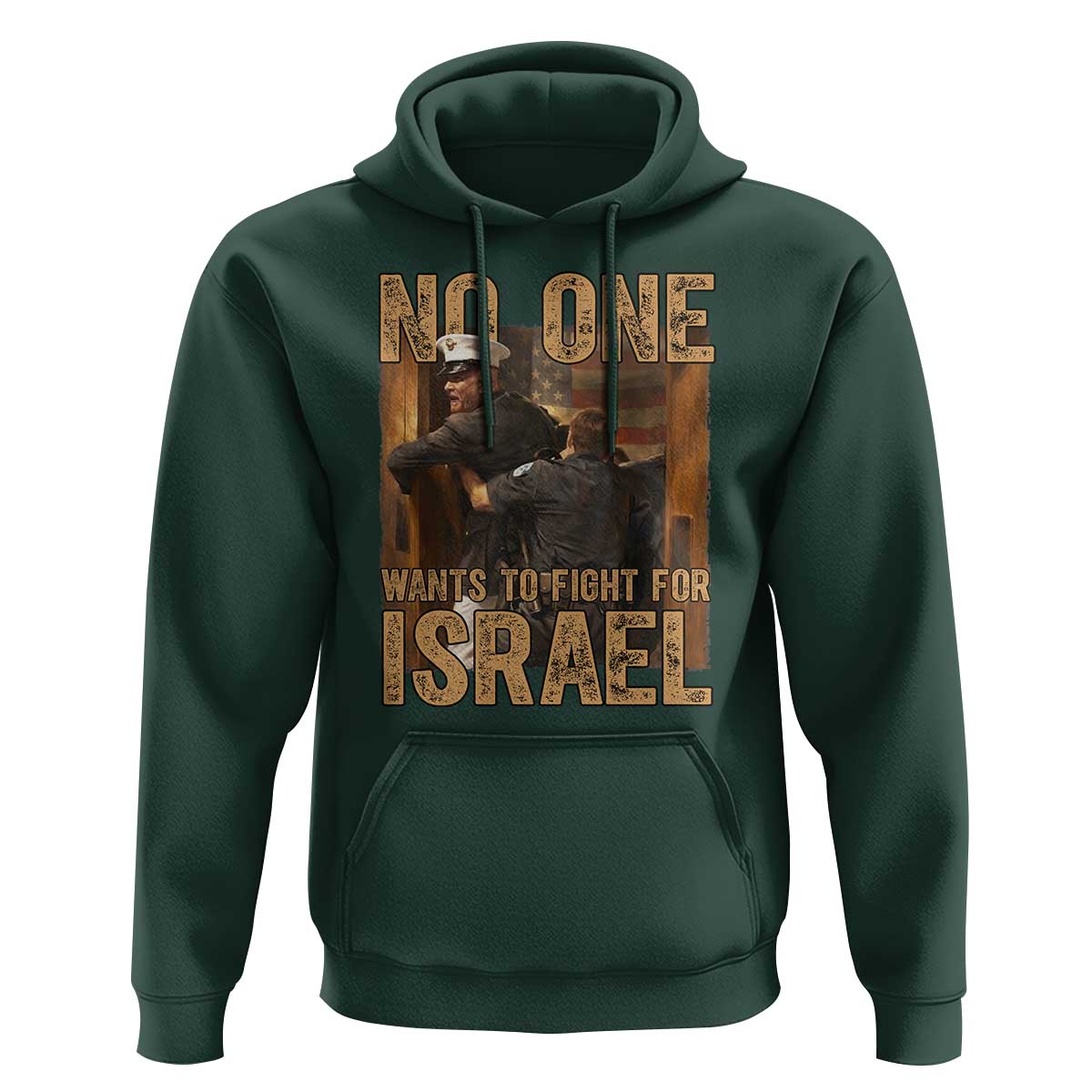 No One Wants To Fight For Israel Hoodie America First Veteran Message Anti War