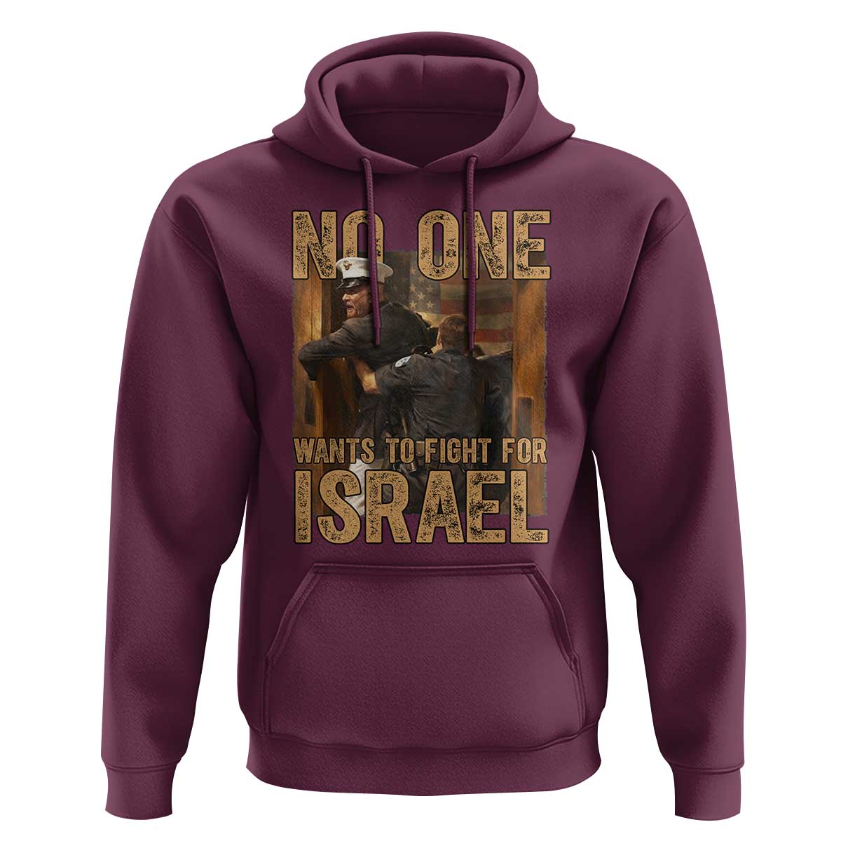 No One Wants To Fight For Israel Hoodie America First Veteran Message Anti War