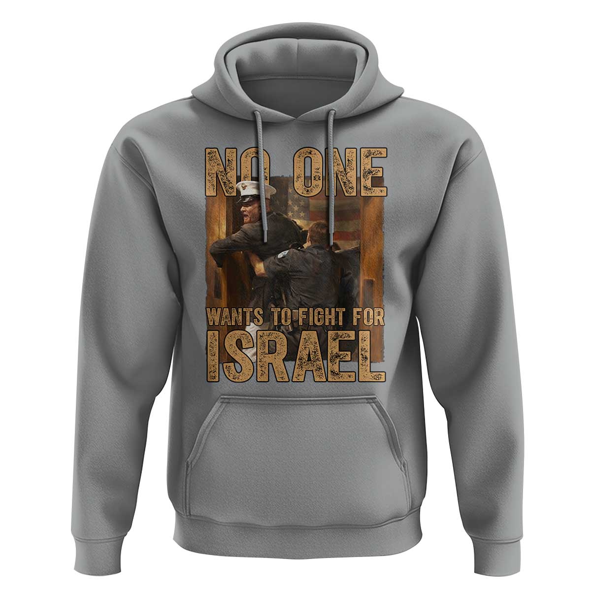 No One Wants To Fight For Israel Hoodie America First Veteran Message Anti War