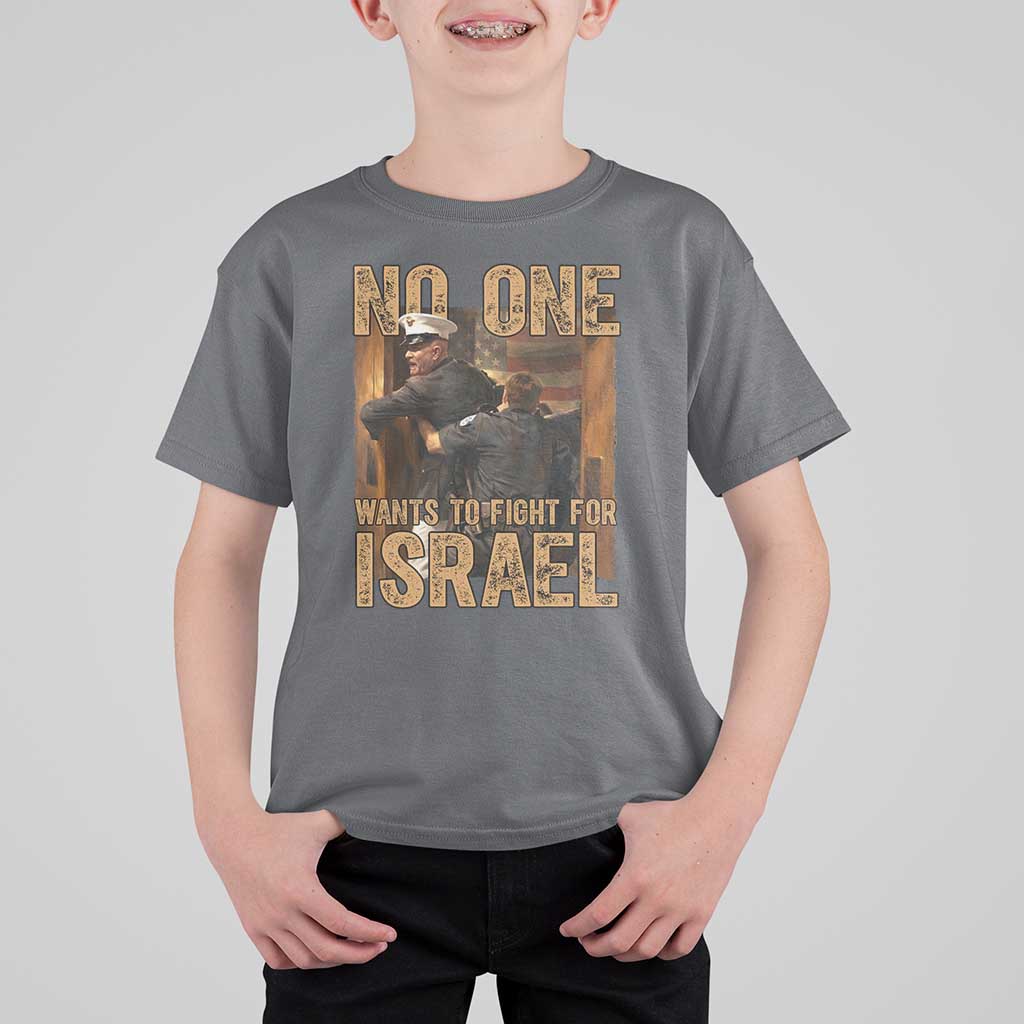 No One Wants To Fight For Israel T Shirt For Kid America First Veteran Message Anti War