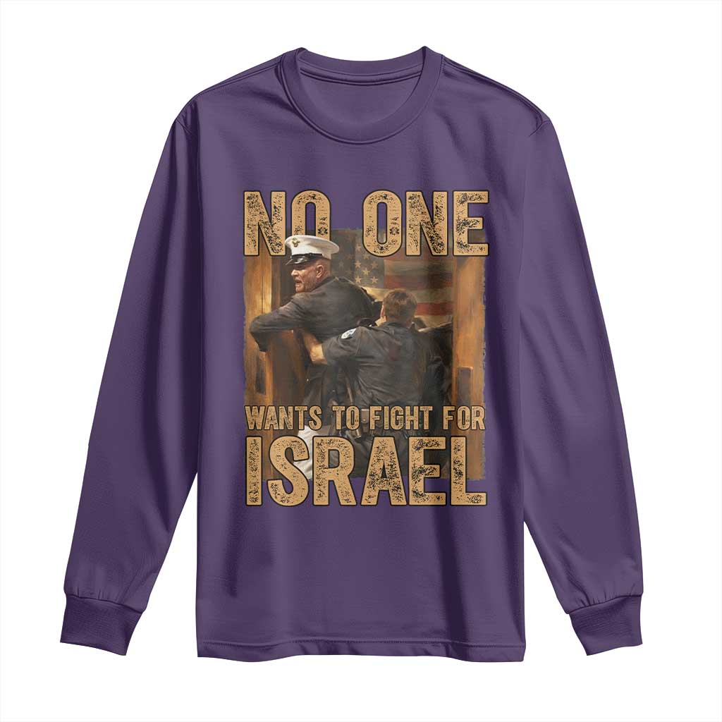 No One Wants To Fight For Israel Long Sleeve Shirt America First Veteran Message Anti War