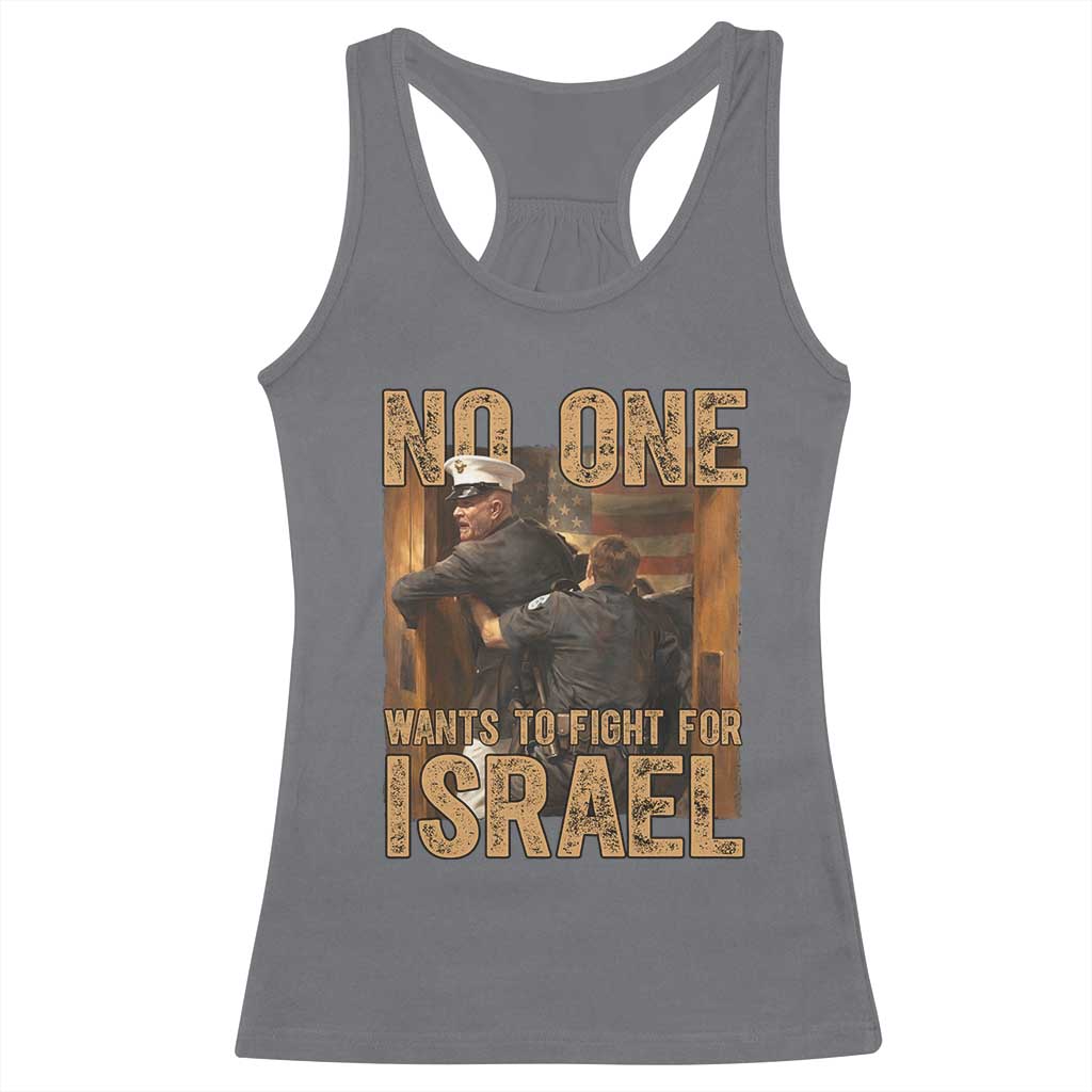 No One Wants To Fight For Israel Racerback Tank Top America First Veteran Message Anti War
