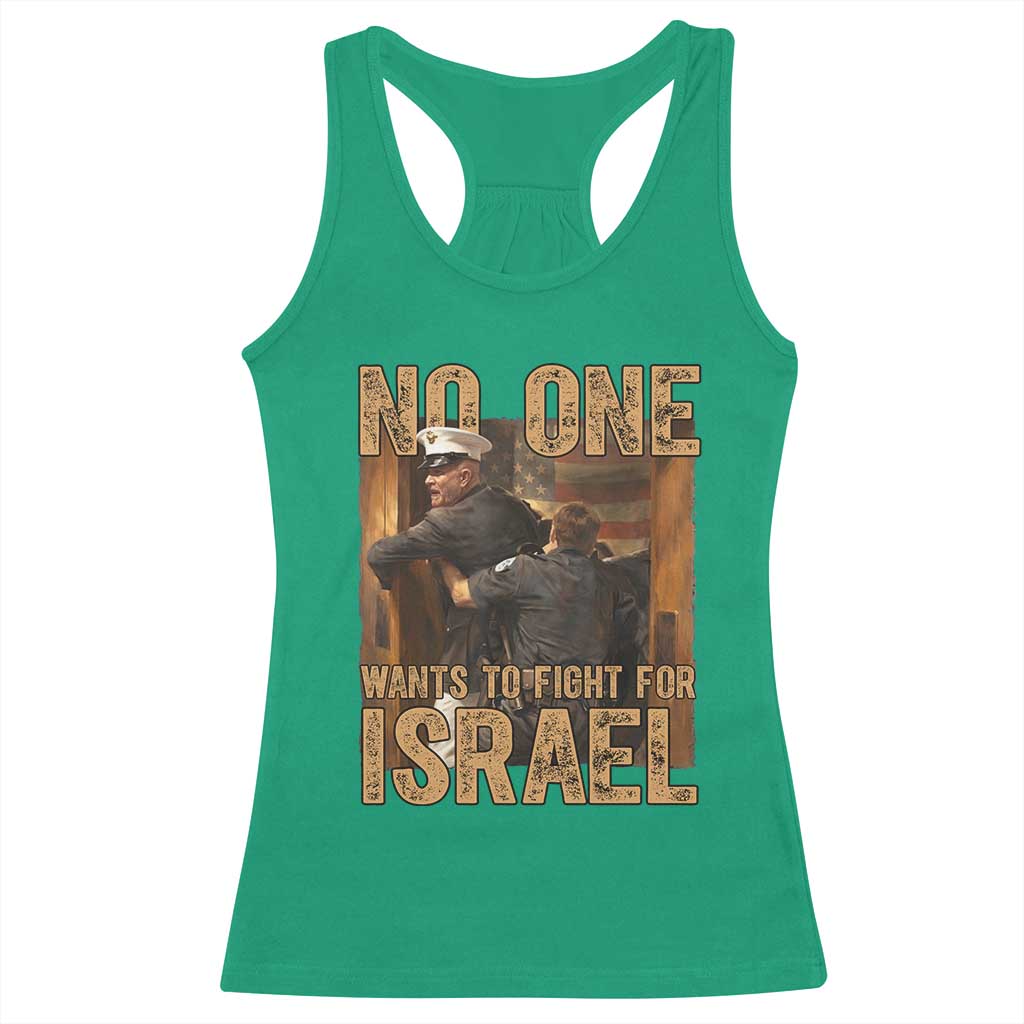 No One Wants To Fight For Israel Racerback Tank Top America First Veteran Message Anti War