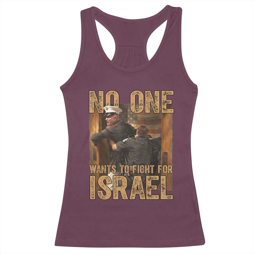 No One Wants To Fight For Israel Racerback Tank Top America First Veteran Message Anti War