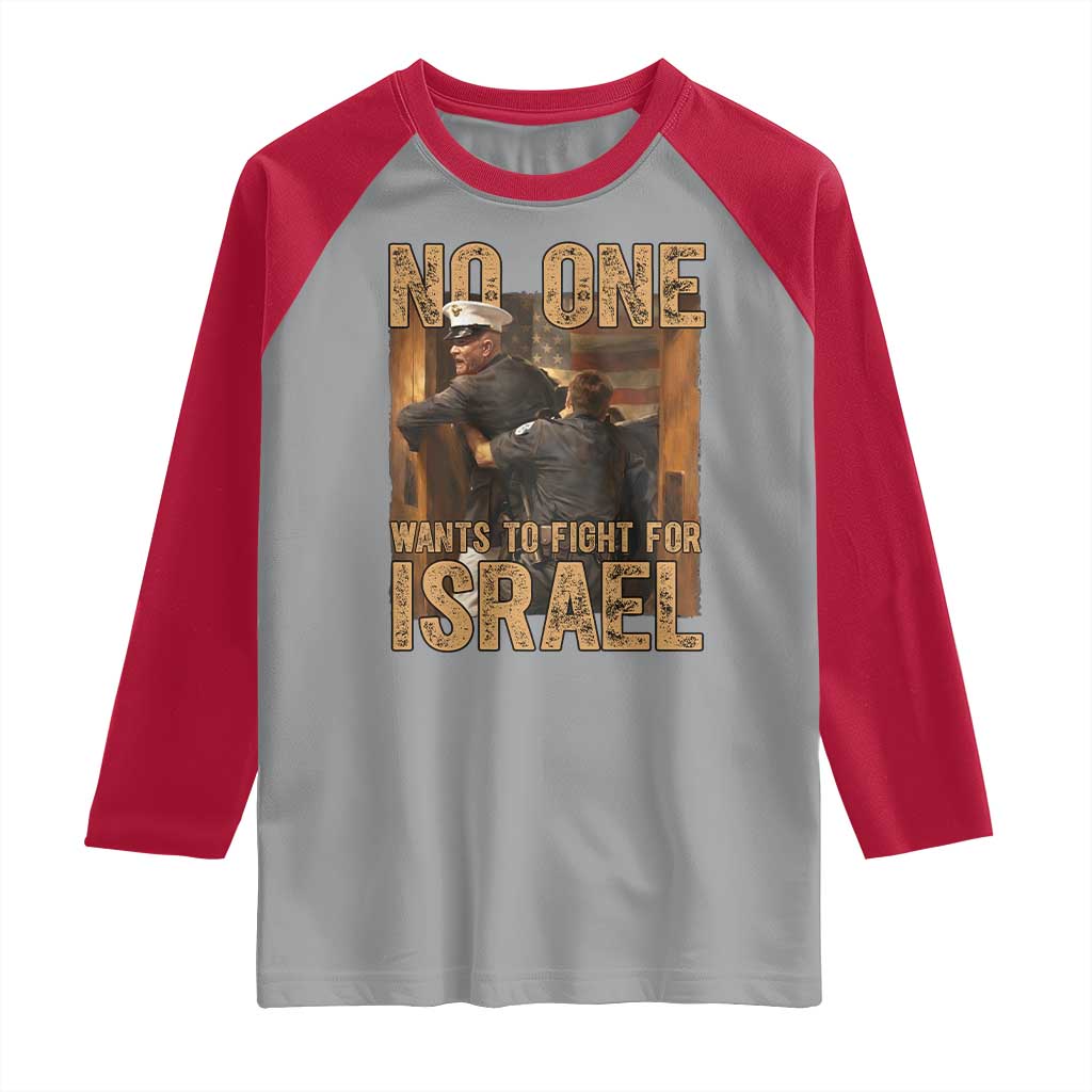 No One Wants To Fight For Israel Raglan Shirt America First Veteran Message Anti War