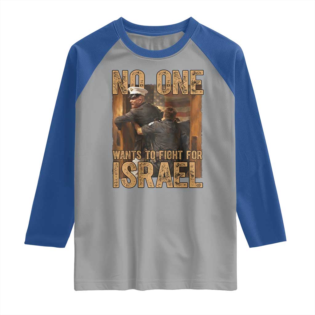 No One Wants To Fight For Israel Raglan Shirt America First Veteran Message Anti War