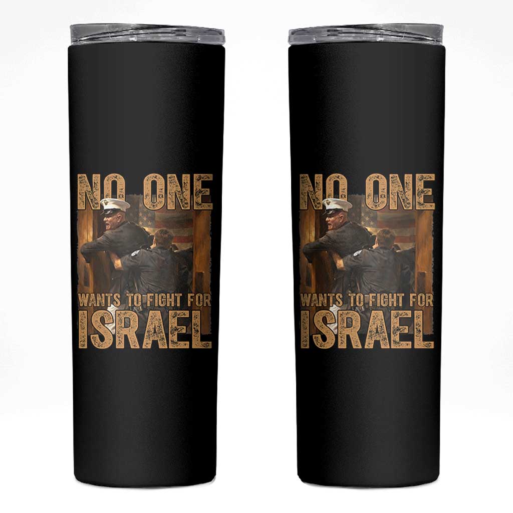No One Wants To Fight For Israel Skinny Tumbler America First Veteran Message Anti War