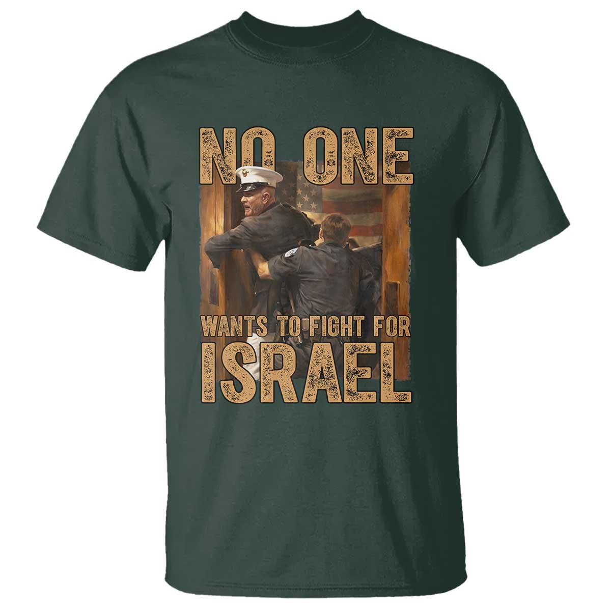 No One Wants To Fight For Israel T Shirt America First Veteran Message Anti War