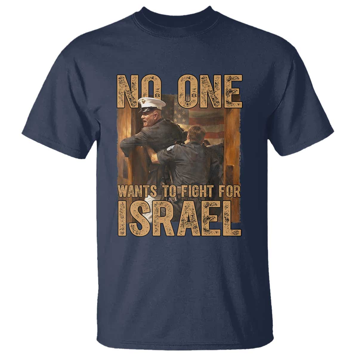 No One Wants To Fight For Israel T Shirt America First Veteran Message Anti War