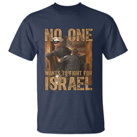 No One Wants To Fight For Israel T Shirt America First Veteran Message Anti War