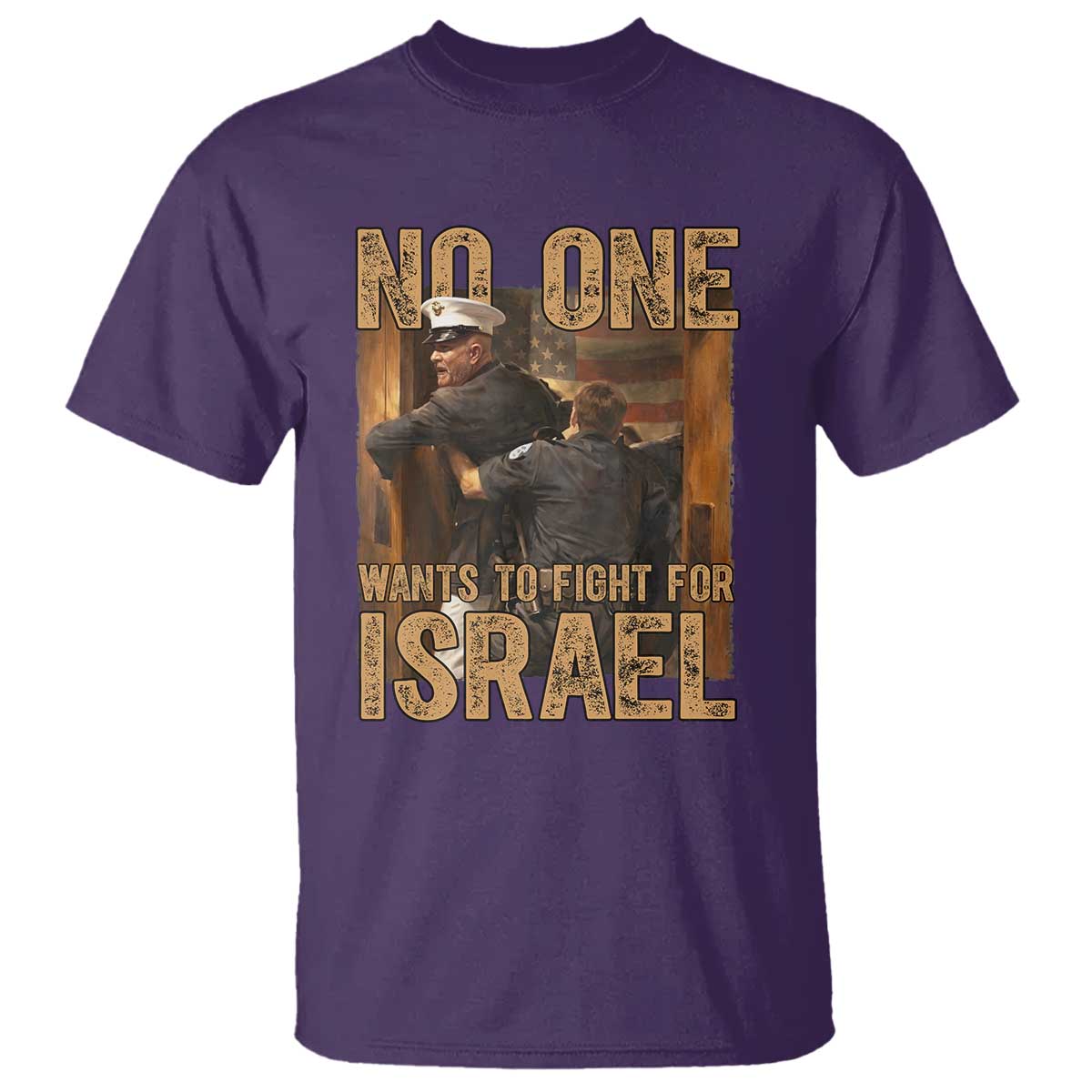 No One Wants To Fight For Israel T Shirt America First Veteran Message Anti War