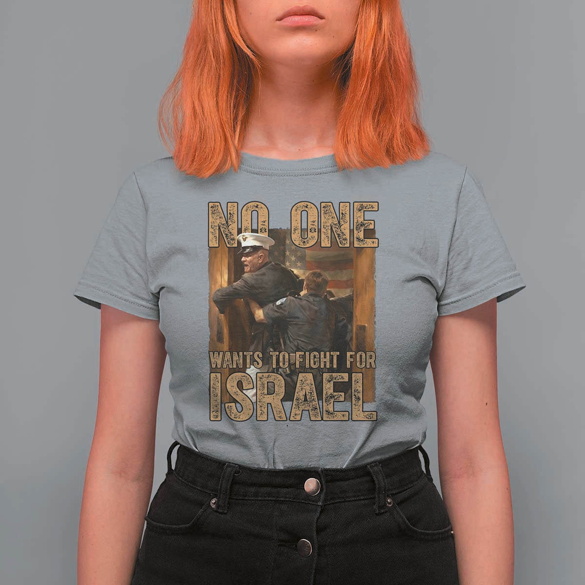 No One Wants To Fight For Israel T Shirt For Women America First Veteran Message Anti War