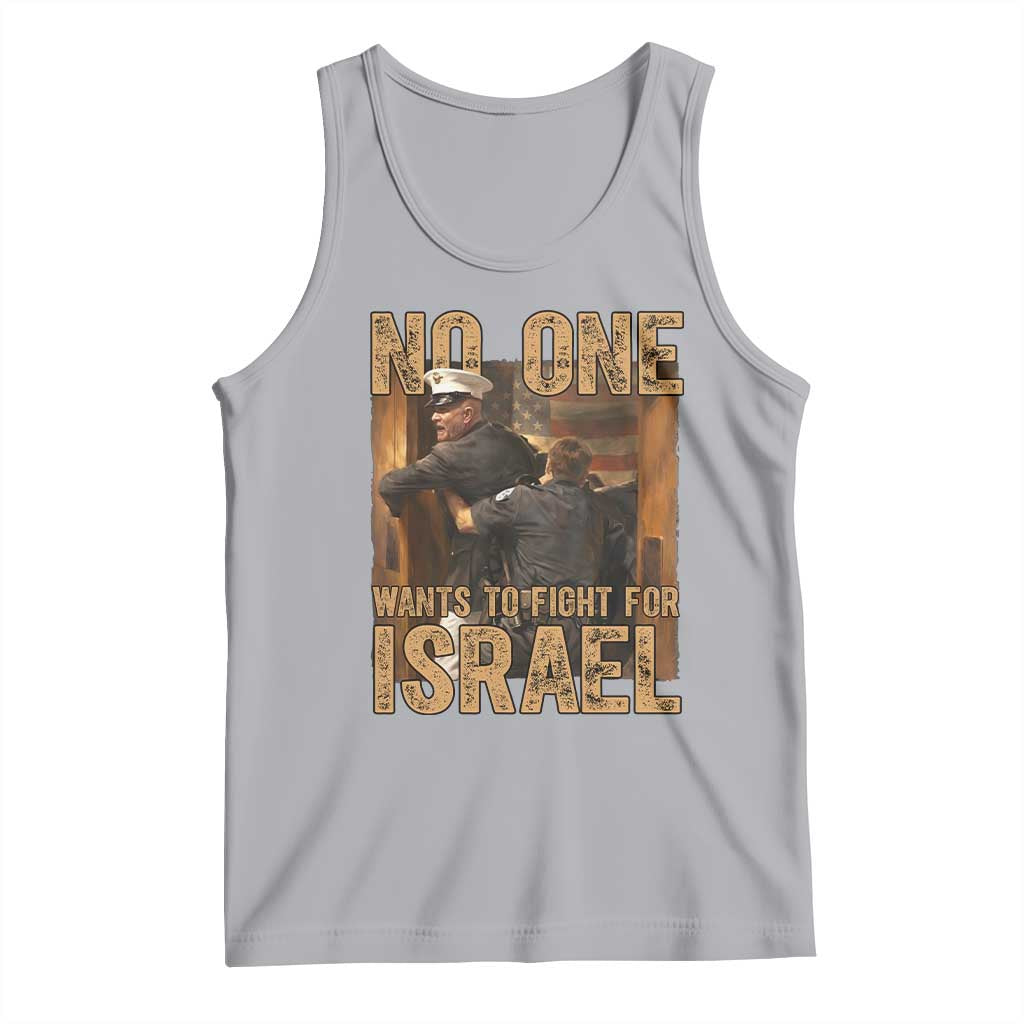No One Wants To Fight For Israel Tank Top America First Veteran Message Anti War