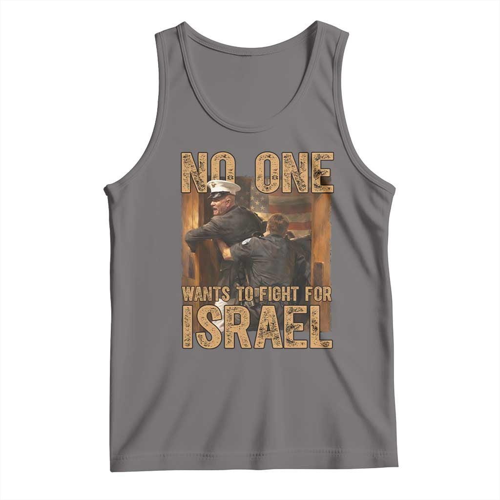 No One Wants To Fight For Israel Tank Top America First Veteran Message Anti War