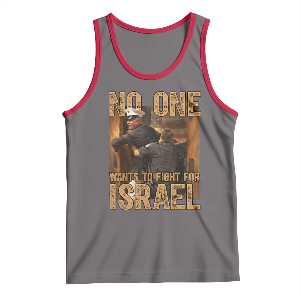 No One Wants To Fight For Israel Tank Top America First Veteran Message Anti War
