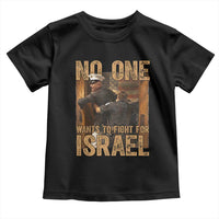 No One Wants To Fight For Israel Toddler T Shirt America First Veteran Message Anti War