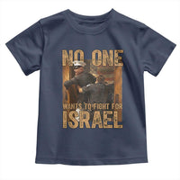 No One Wants To Fight For Israel Toddler T Shirt America First Veteran Message Anti War