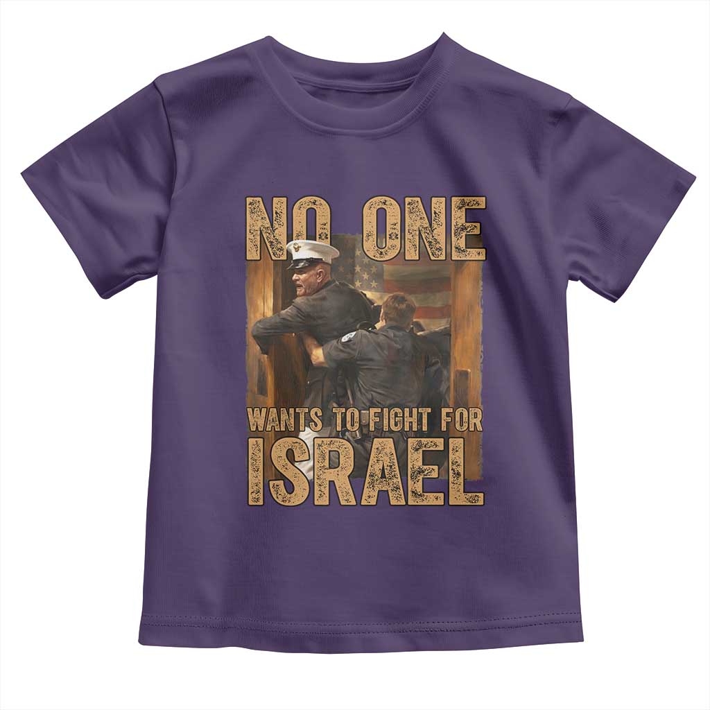 No One Wants To Fight For Israel Toddler T Shirt America First Veteran Message Anti War