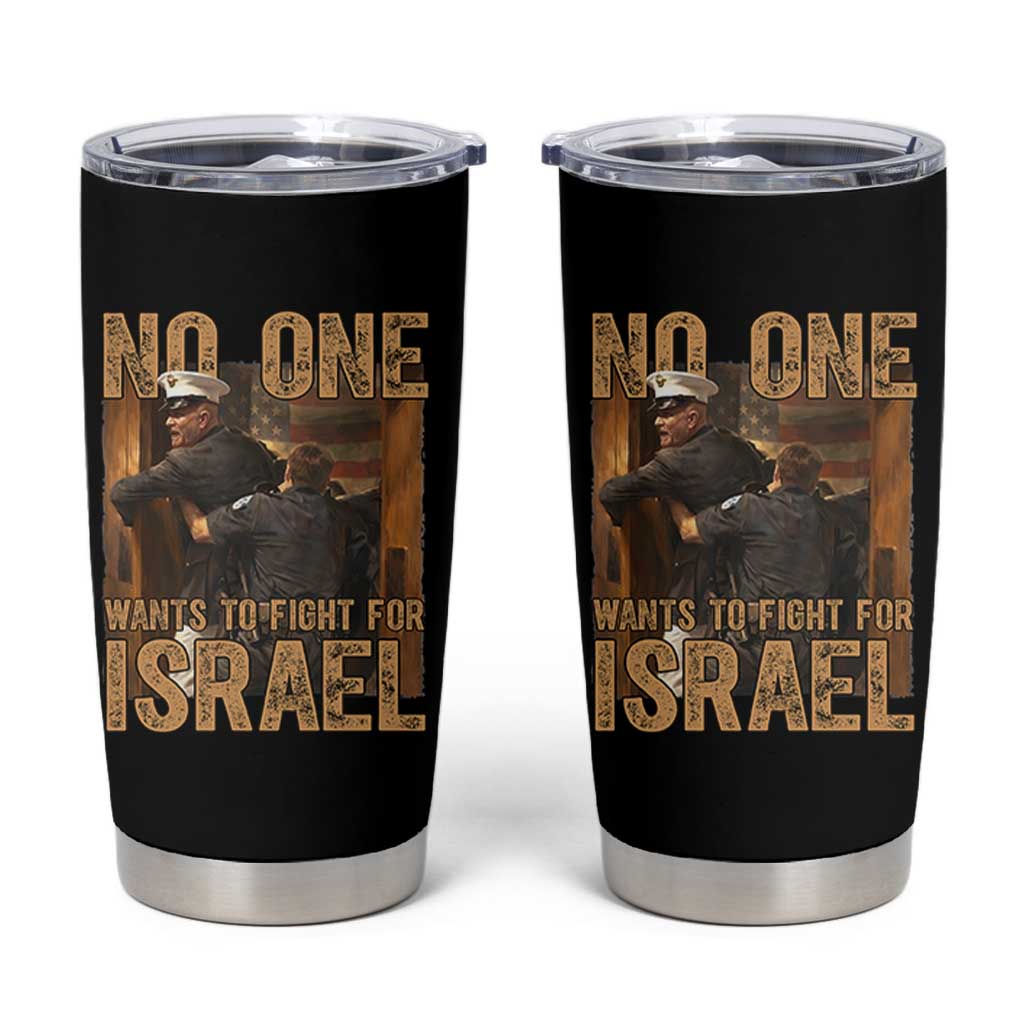 No One Wants To Fight For Israel Tumbler Cup America First Veteran Message Anti War