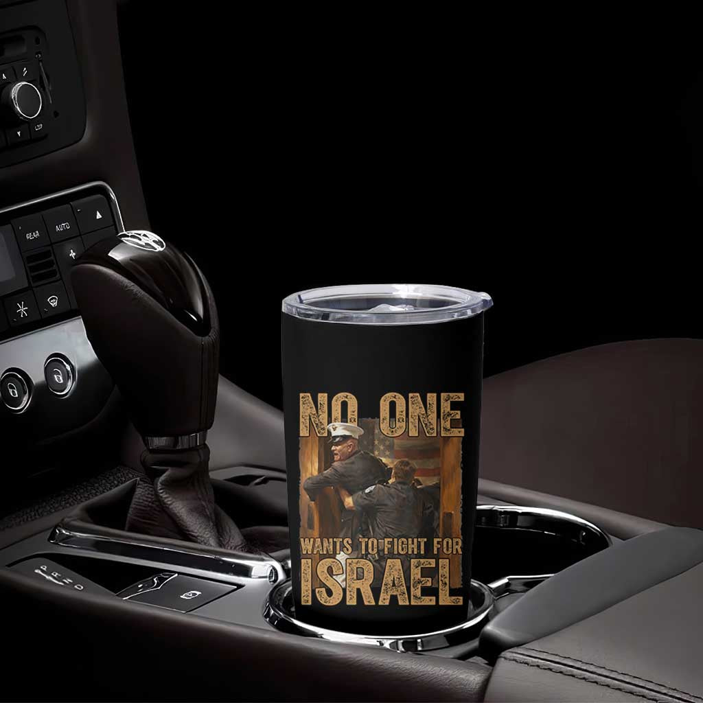No One Wants To Fight For Israel Tumbler Cup America First Veteran Message Anti War