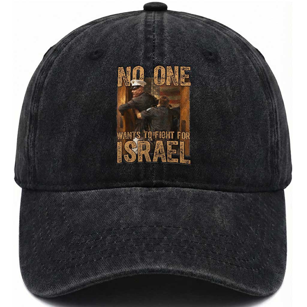 No One Wants To Fight For Israel Washed Cotton Baseball Cap America First Veteran Message Anti War