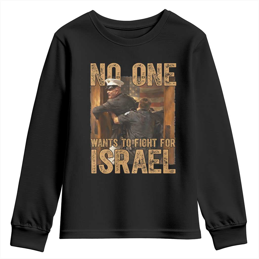 No One Wants To Fight For Israel Youth Sweatshirt America First Veteran Message Anti War