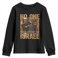 No One Wants To Fight For Israel Youth Sweatshirt America First Veteran Message Anti War