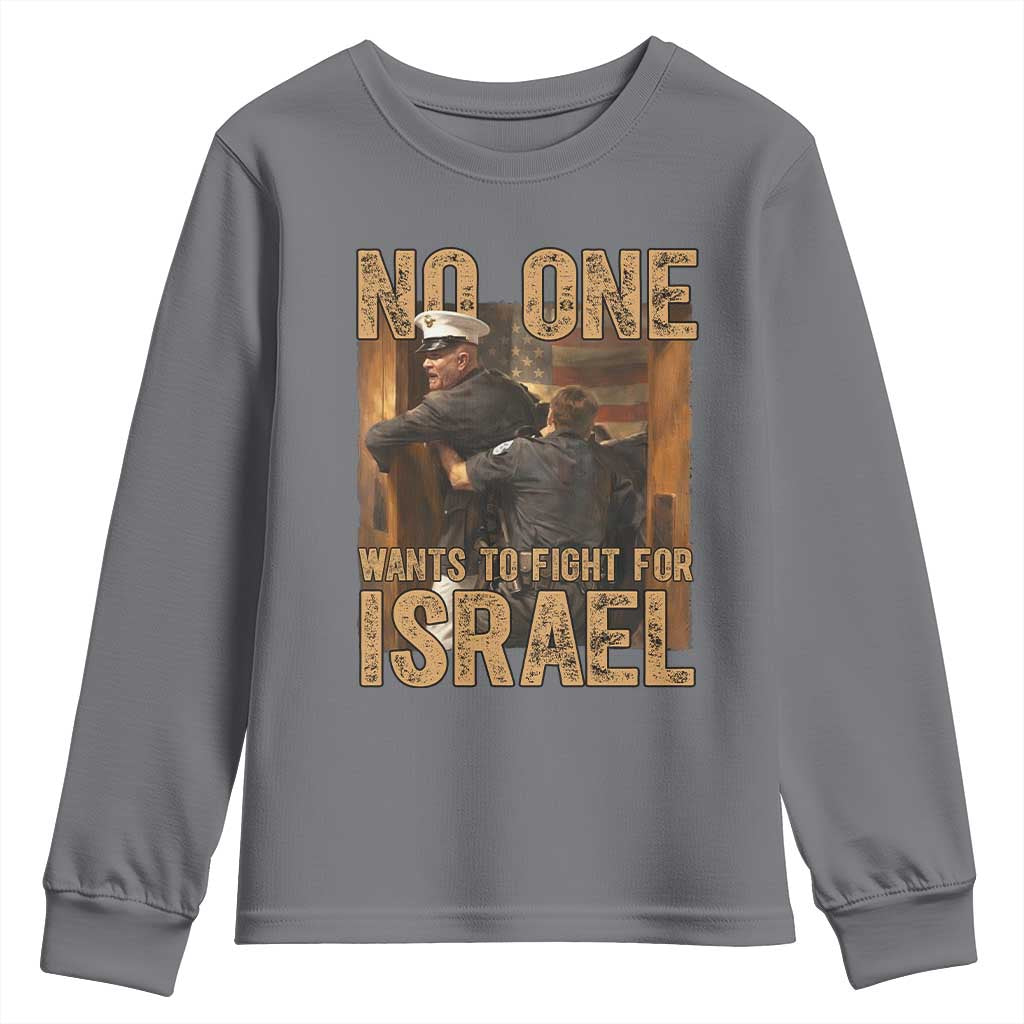 No One Wants To Fight For Israel Youth Sweatshirt America First Veteran Message Anti War
