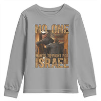 No One Wants To Fight For Israel Youth Sweatshirt America First Veteran Message Anti War