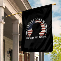 Iran Forgot Our President Has 34 Felonies Garden Flag Funny Political Satire Patriotic