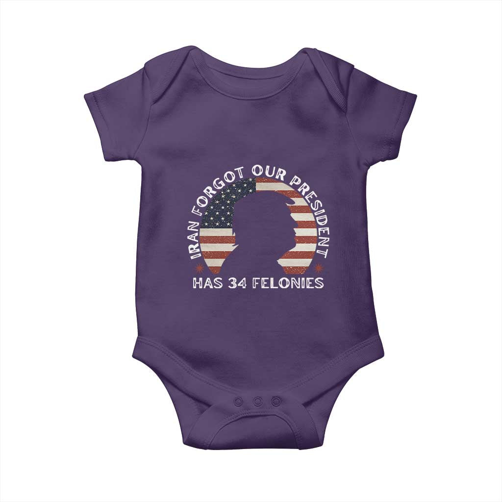 Iran Forgot Our President Has 34 Felonies Baby Onesie Funny Political Satire Patriotic