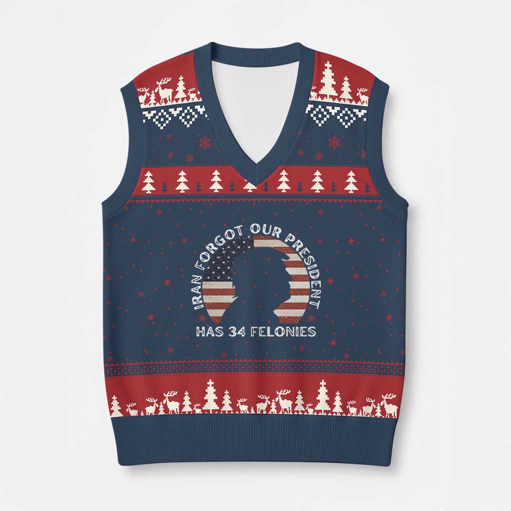 Iran Forgot Our President Has 34 Felonies V-Neck Knit Sweater Vest Funny Political Satire Patriotic
