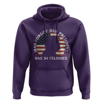 Iran Forgot Our President Has 34 Felonies Hoodie Funny Political Satire Patriotic