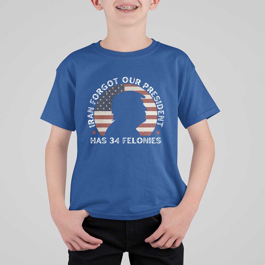 Iran Forgot Our President Has 34 Felonies T Shirt For Kid Funny Political Satire Patriotic
