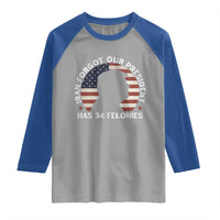 Iran Forgot Our President Has 34 Felonies Raglan Shirt Funny Political Satire Patriotic