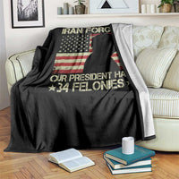 Iran Forgot Our President Has 34 Felonies Throw Blanket Funny Political Satire Patriotic Flag