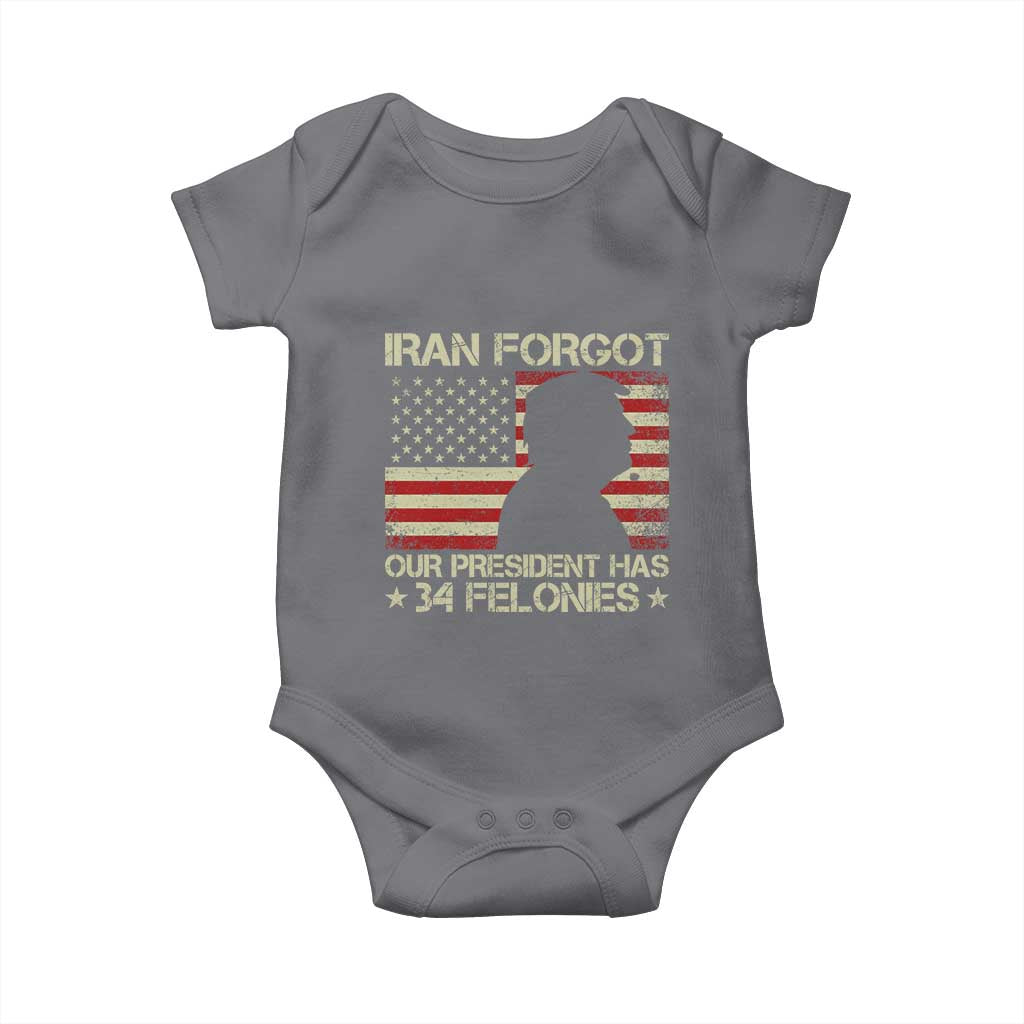 Iran Forgot Our President Has 34 Felonies Baby Onesie Funny Political Satire Patriotic Flag