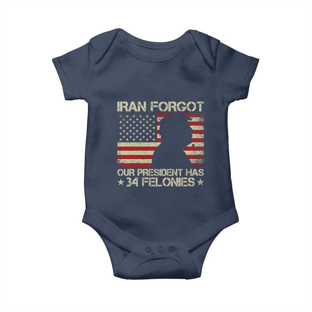 Iran Forgot Our President Has 34 Felonies Baby Onesie Funny Political Satire Patriotic Flag