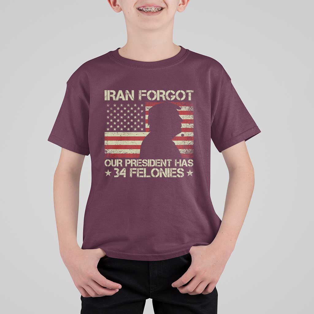 Iran Forgot Our President Has 34 Felonies T Shirt For Kid Funny Political Satire Patriotic Flag