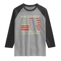 Iran Forgot Our President Has 34 Felonies Raglan Shirt Funny Political Satire Patriotic Flag