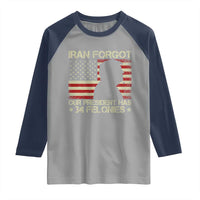 Iran Forgot Our President Has 34 Felonies Raglan Shirt Funny Political Satire Patriotic Flag