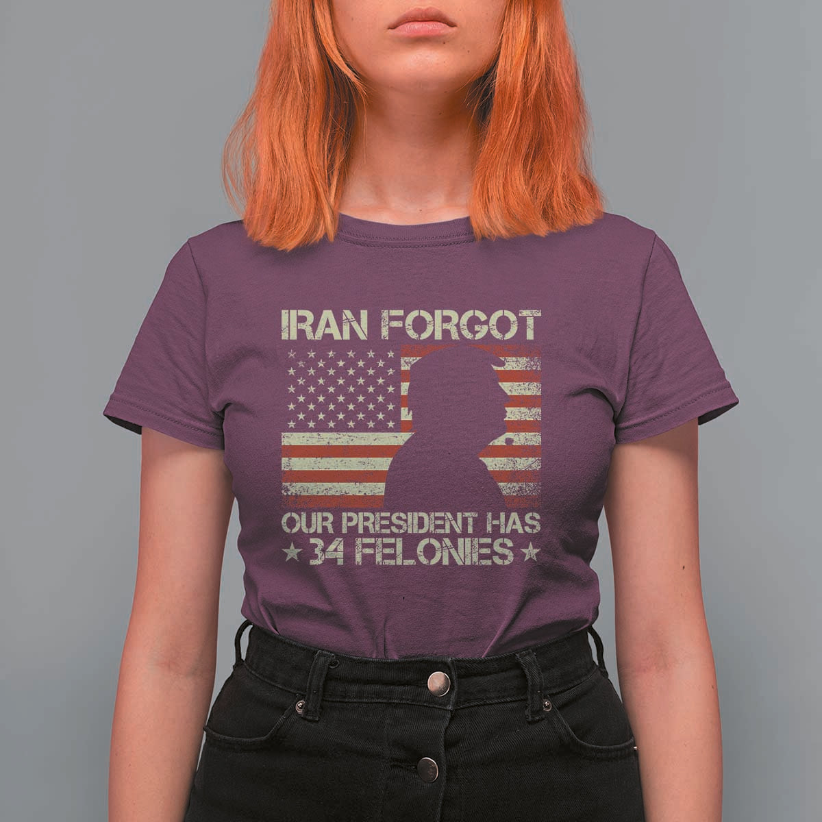 Iran Forgot Our President Has 34 Felonies T Shirt For Women Funny Political Satire Patriotic Flag